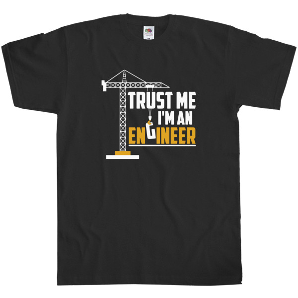 Trust me I`m engineer