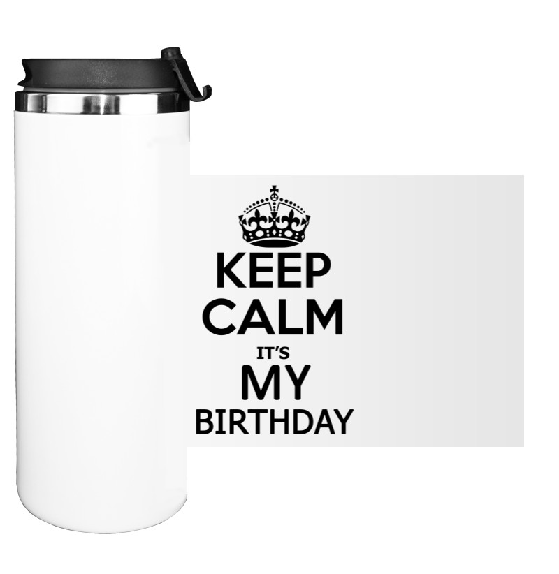 Keep calm its my birthday