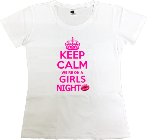 Women's Premium T-Shirt - Keep calm girls night - Mfest