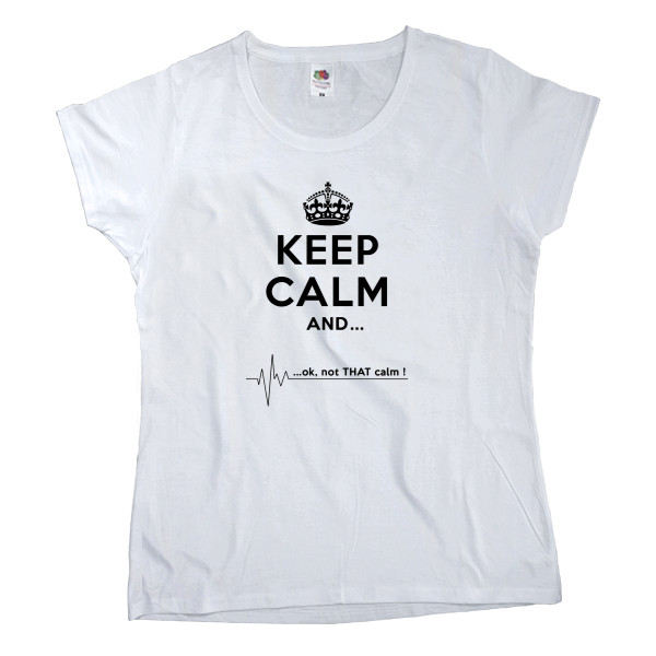 Women's T-shirt Fruit of the loom - Keep calm and not that calm - Mfest