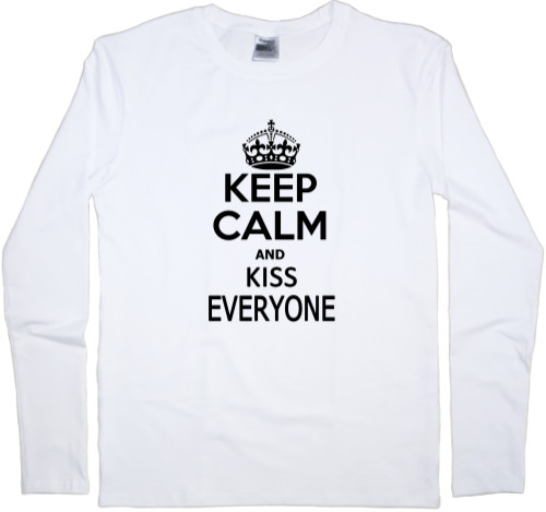 Keep calm and kiss everyone