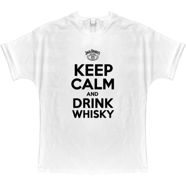 Keep calm and drink whisky