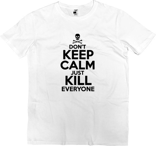 Футболка Преміум Чоловіча - Dont keep calm just kill everyone - Mfest