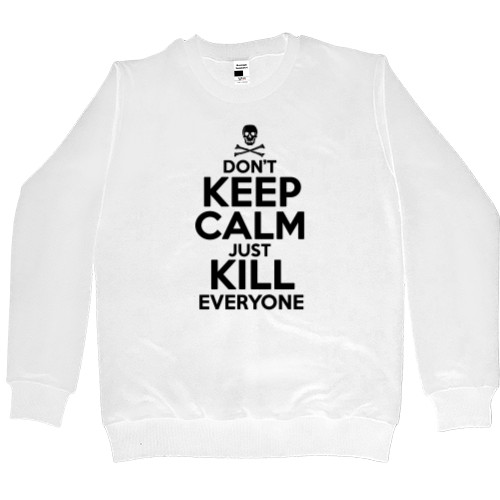 Свитшот Премиум Мужской - Dont keep calm just kill everyone - Mfest