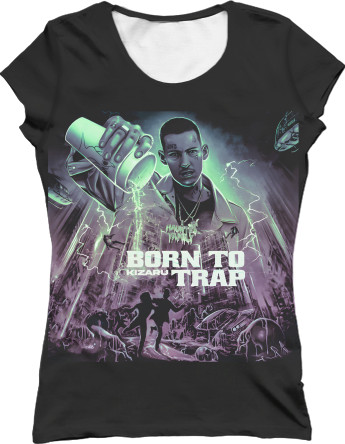 Women's T-Shirt 3D - Kizaru Born to trap - Mfest