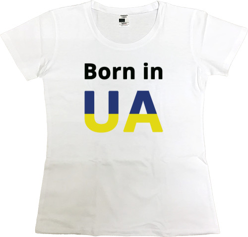 Футболка Преміум Жіноча - Born in UA - Mfest