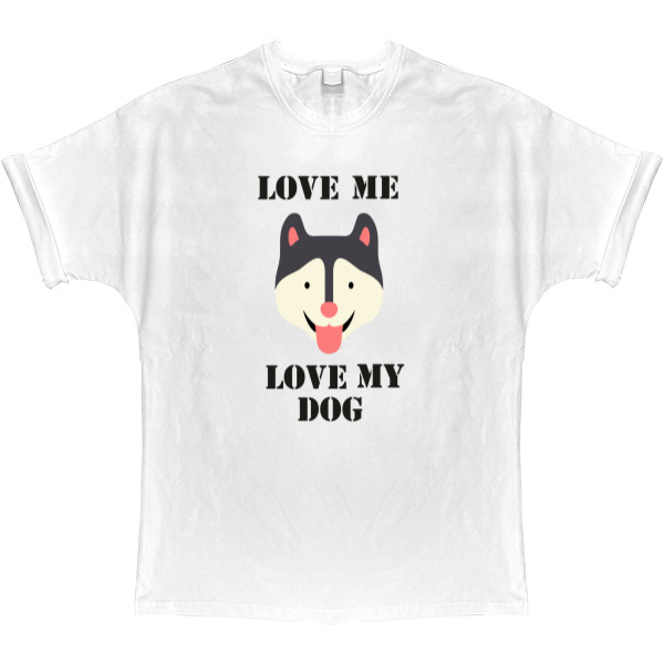 T-shirt Oversize - love me love my dog - Mfest