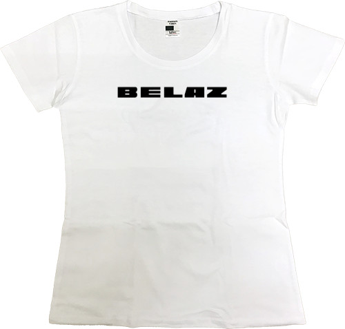 Women's Premium T-Shirt - belaz - Mfest