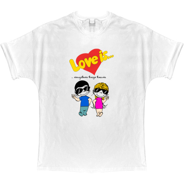 T-shirt Oversize - Love is танцевать всегда вместе - Mfest