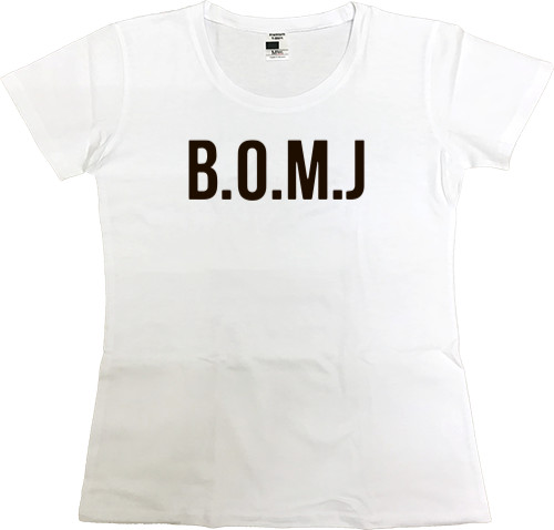 Women's Premium T-Shirt - B.O.M.J - Mfest