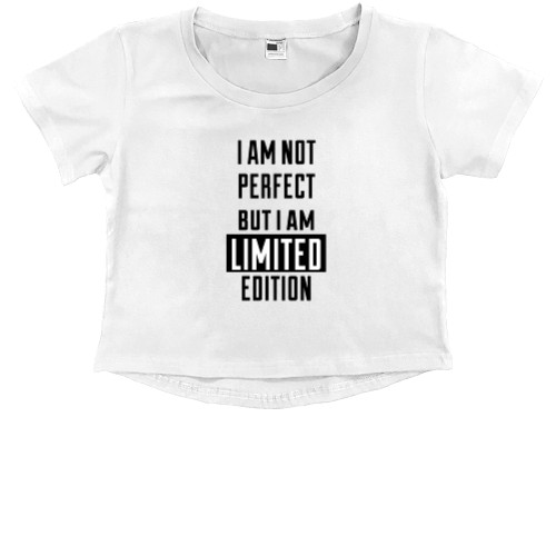 i am not perfect but i'm limited edition