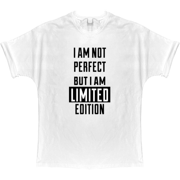 i am not perfect but i'm limited edition