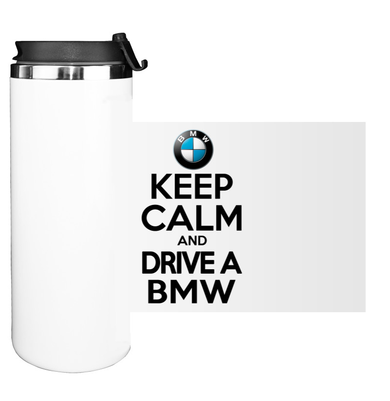 Keep calm and drive a BMW