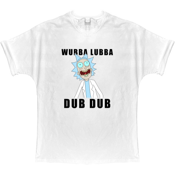 T-shirt Oversize - Rick and Morty (Wubba lubba dub dub) - Mfest