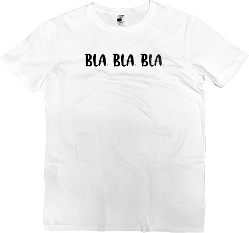 Men’s Premium T-Shirt - BLA.BLA.BLA. - Mfest