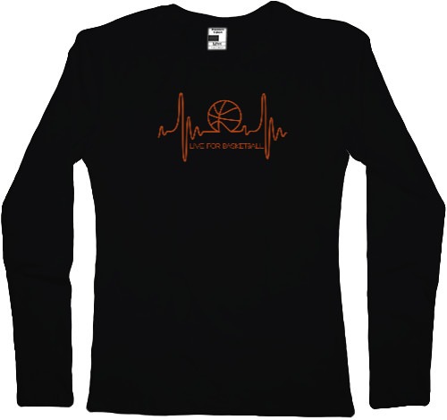 Women's Longsleeve Shirt - LIVE FOR BASKETBALL - Mfest