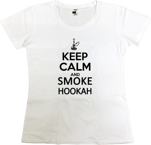 Women's Premium T-Shirt - Keep calm and smoke - Mfest