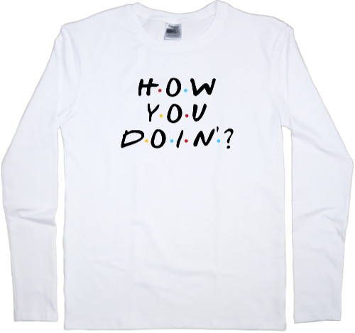 Men's Longsleeve Shirt - how you doin - Mfest