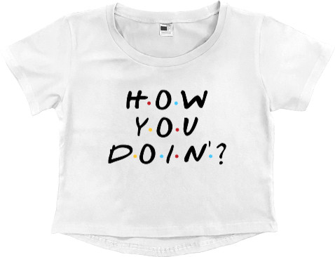 Women's Cropped Premium T-Shirt - how you doin - Mfest