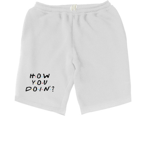 Men's Shorts - how you doin - Mfest