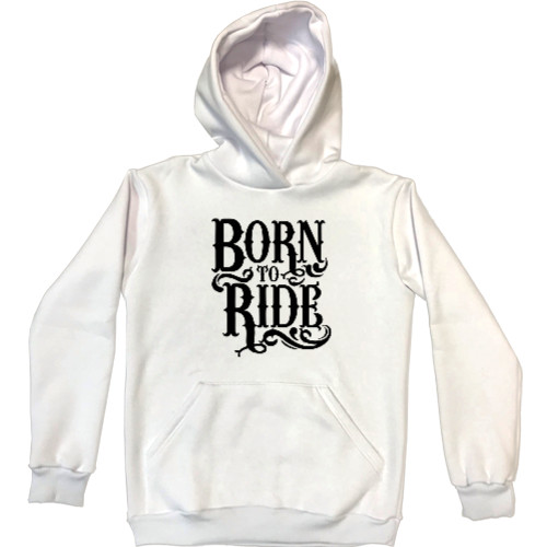 Born to ride