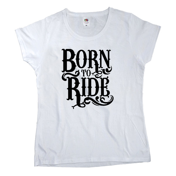 Born to ride