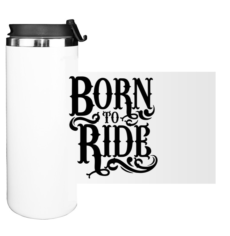 Born to ride