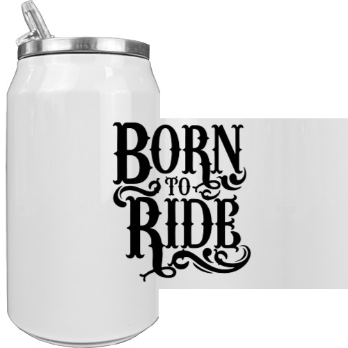 Born to ride