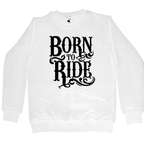 Born to ride