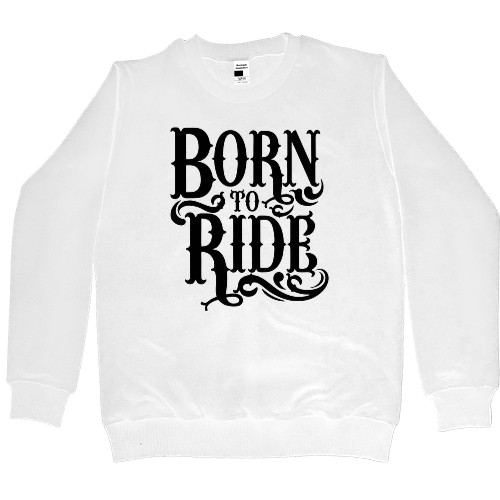 Born to ride