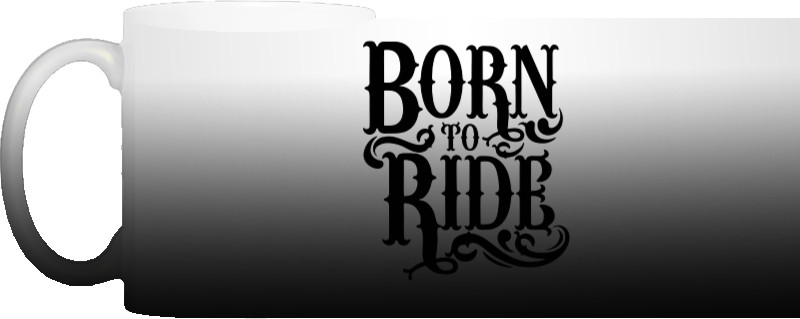 Born to ride