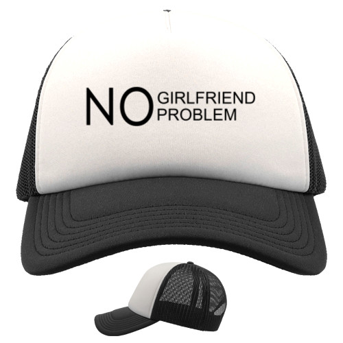 No girlfriend no problem