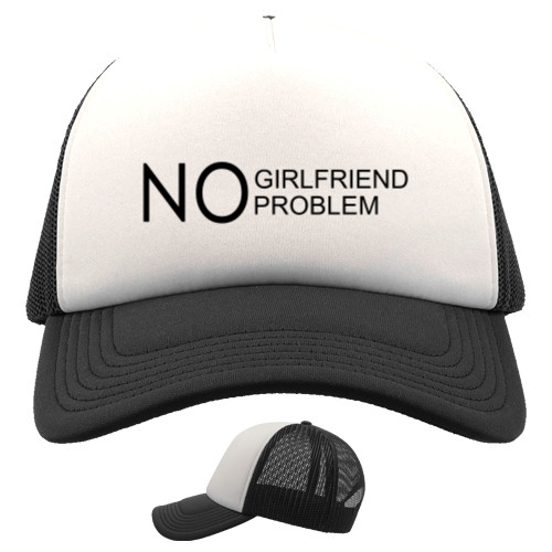 No girlfriend no problem