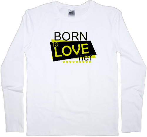 Men's Longsleeve Shirt - Born to love her - Mfest