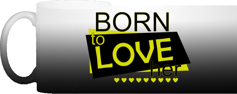 Born to love her