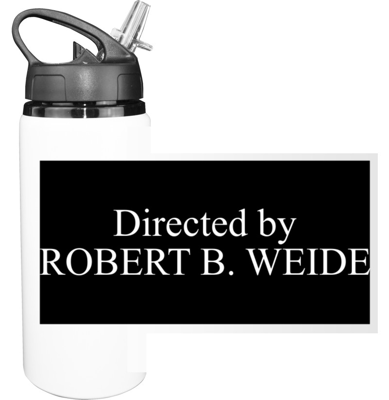 Directed by ROBERT B. WEIDE