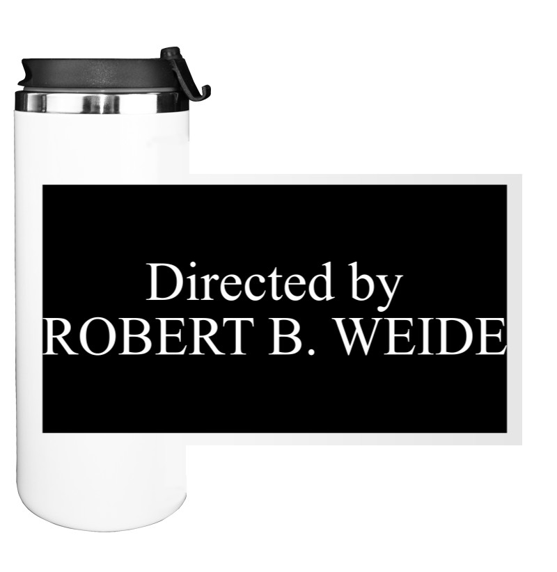 Directed by ROBERT B. WEIDE