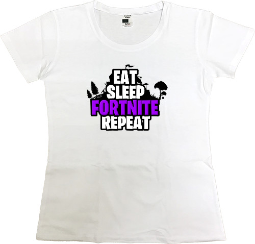 Women's Premium T-Shirt - Eat Sleep Fortnite Repeat - Mfest