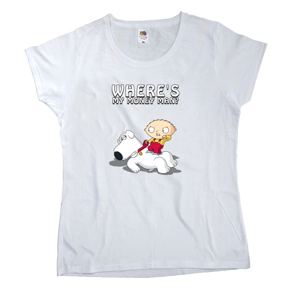 Women's T-shirt Fruit of the loom - Гриффины (Где мои деньги?) - Mfest