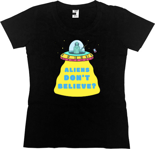 Women's Premium T-Shirt - ALIENS DON'T BELIEVE? - Mfest