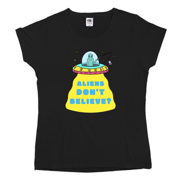 Women's T-shirt Fruit of the loom - ALIENS DON'T BELIEVE? - Mfest