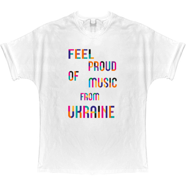 Футболка Оверсайз - Feel proud of music froom ukraine - Mfest