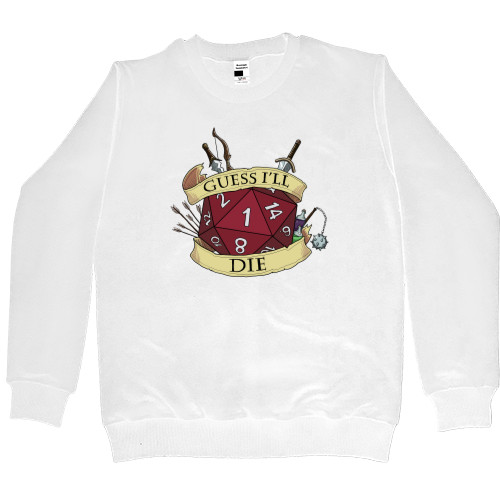 Women's Premium Sweatshirt - Dungeons and Dragons Guess I'll Die - Mfest