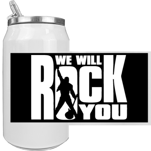 We will rock you