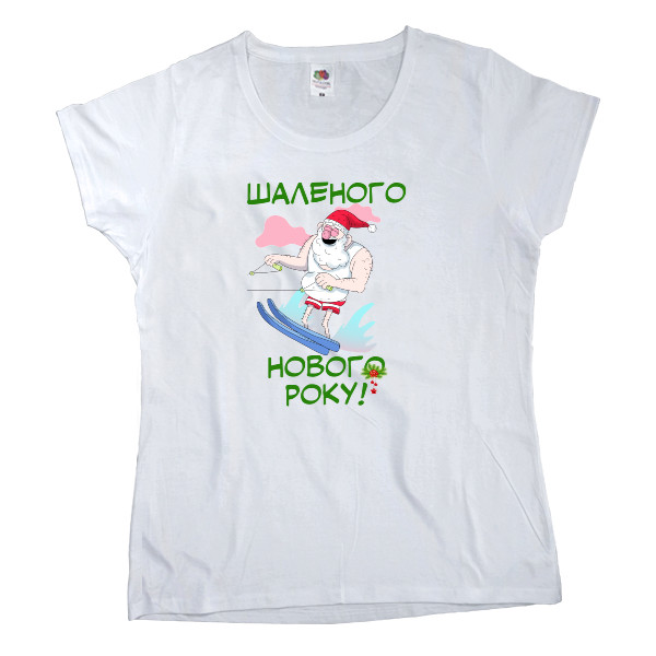 Women's T-shirt Fruit of the loom - Шаленого Нового року - Mfest