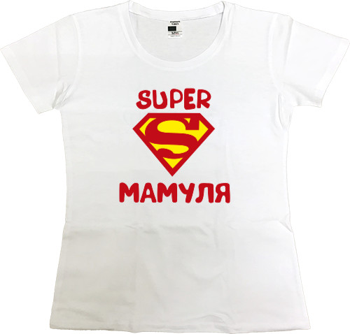 Women's Premium T-Shirt - Супер мамуля - Mfest