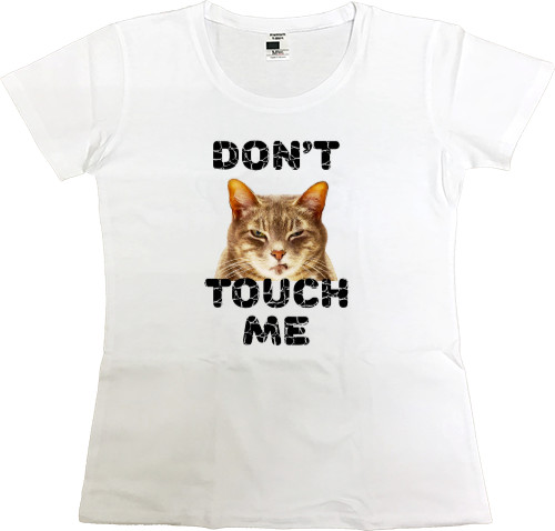 Women's Premium T-Shirt - Dont touch me - Mfest