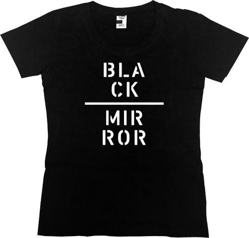 Women's Premium T-Shirt - Black Mirror 7 - Mfest