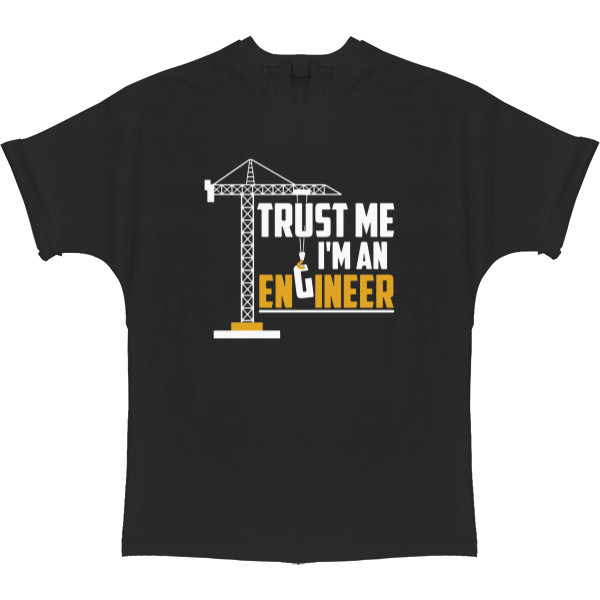 Футболка Оверсайз - Trust me I`m engineer - Mfest