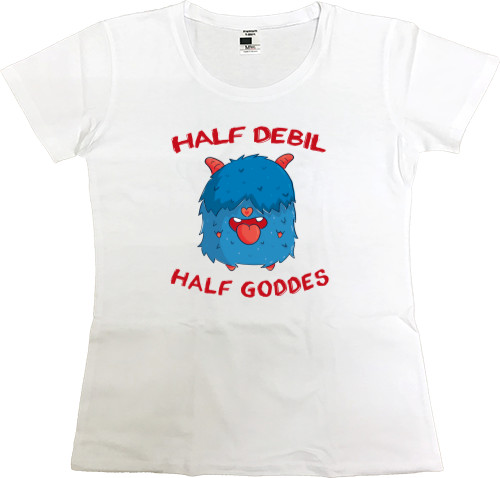 Women's Premium T-Shirt - Half debil half goddes - Mfest